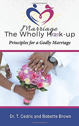 Stock image for Marriage: The Wholly Hook-up: Principles for a Godly Marriage for sale by Better World Books