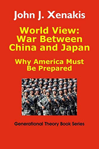 Beispielbild fr World View: War Between China and Japan: Why America Must Be Prepared (Generational Theory Book) zum Verkauf von Books Unplugged