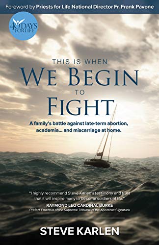 Stock image for This Is When We Begin to Fight: A Family's Battle Against Late-Term Abortion, Academia and Miscarriage at Home for sale by SecondSale