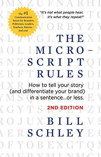 

The Micro-Script Rules: How to tell your story (and differentiate your brand) in a sentence.or less.