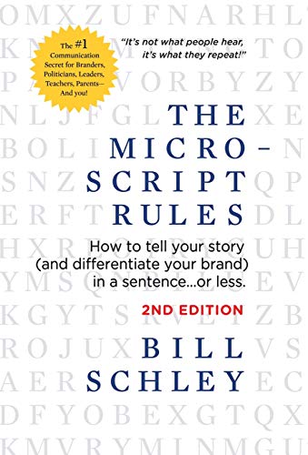 Beispielbild fr The Micro-Script Rules: How to tell your story (and differentiate your brand) in a sentence.or less. zum Verkauf von ThriftBooks-Dallas