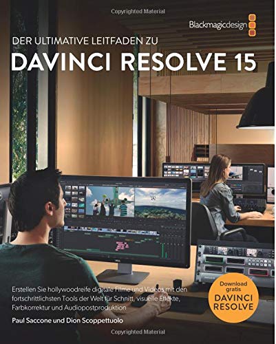 Beispielbild fr The Definitive Guide to DaVinci Resolve 15 - German version: Editing, Color, Audio, and Effects (The Blackmagic Design Learning Series) (German Edition) zum Verkauf von GF Books, Inc.