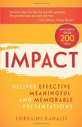 Beispielbild fr Impact: Deliver Effective, Meaningful, and Memorable Presentations zum Verkauf von Revaluation Books