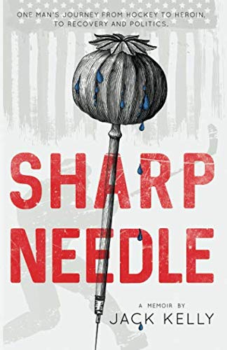 Stock image for Sharp Needle: One Man's Journey from Hockey to Heroin, Recovery, Politics and Finding Peace for sale by More Than Words