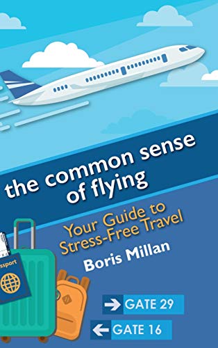 Imagen de archivo de The common sense of flying : Your Guide to Stress-Free Travel a la venta por Lucky's Textbooks