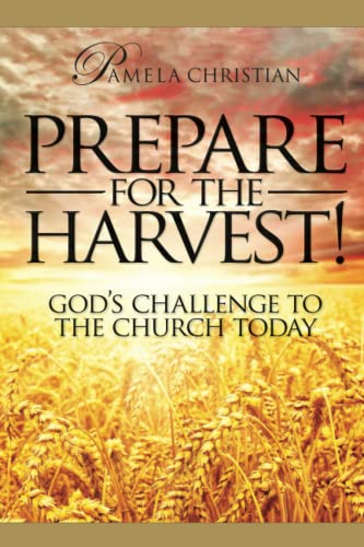 Beispielbild fr Prepare for the Harvest! God's Challenge to the Church Today (Faith to Live by) zum Verkauf von Half Price Books Inc.