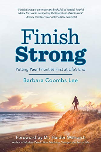 Stock image for Finish Strong: Putting YOUR Priorities First at Life's End for sale by SecondSale