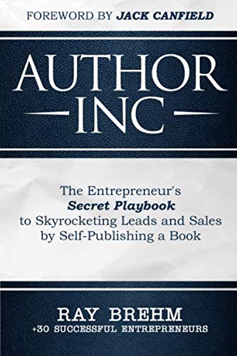 Stock image for Author Inc: The Entrepreneur's Secret Playbook to Skyrocketing Leads and Sales by Self-publishing a Book (The Entrepreneur Success Series) for sale by Your Online Bookstore