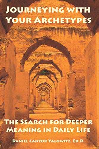 Stock image for Journeying with Your Archetypes: The Search for Deeper Meaning in Daily Life for sale by Revaluation Books