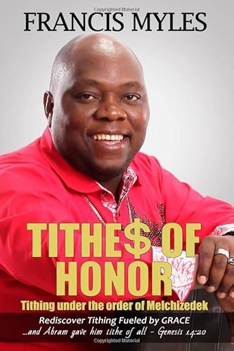 Imagen de archivo de Tithes of Honor: Tithing Under the Order of Melchizedek (Order of Melchizedek Chronicles) a la venta por Revaluation Books