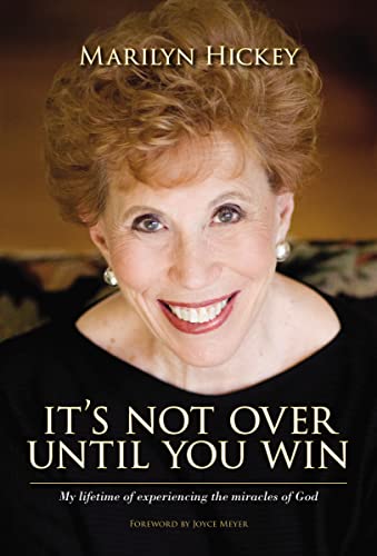 9781732790476: It's Not Over Until You Win: My Lifetime of Experiencing the Miracles of God