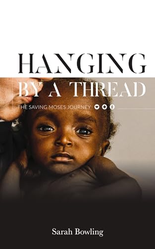 Stock image for Hanging by a Thread: The Saving Moses Journey for sale by Gulf Coast Books
