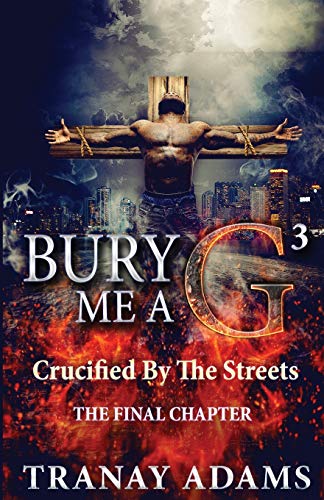Stock image for BURY ME A G 3: Crucified By Da Streets for sale by GreatBookPrices