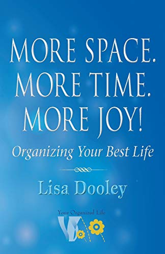 Beispielbild fr More Space. More Time. More Joy!: Organizing Your Best Life zum Verkauf von ThriftBooks-Atlanta