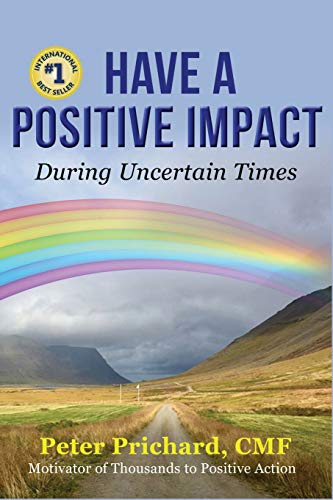 Stock image for Have a Positive Impact: During Uncertain Times for sale by New Legacy Books