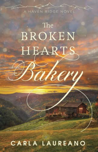 Stock image for The Broken Hearts Bakery : A Clean Small-Town Contemporary Romance for sale by Better World Books