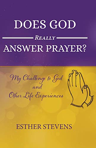 Beispielbild fr Does God Really Answer Prayer?: My Challenge to God and Other Life Experiences zum Verkauf von ThriftBooks-Dallas