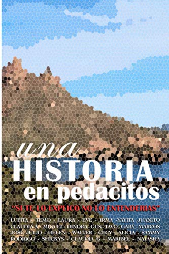 Beispielbild fr Una Historia en Pedacitos: Si te lo explico, no lo entenderas. (Spanish Edition) zum Verkauf von GF Books, Inc.