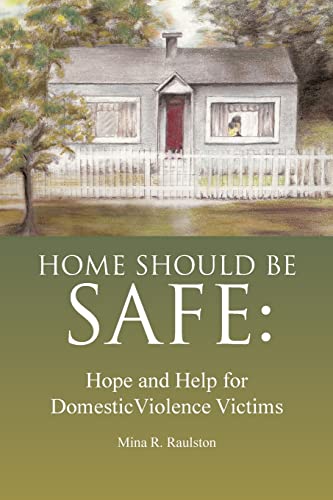 9781732801127: Home Should Be Safe: Hope and Help for Domestic Violence Victims