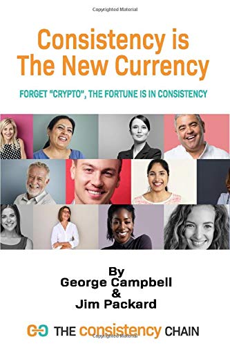 Imagen de archivo de Consistency is the New Currency: Forget Crypto, the Real Fortune is in Consistency a la venta por ThriftBooks-Dallas