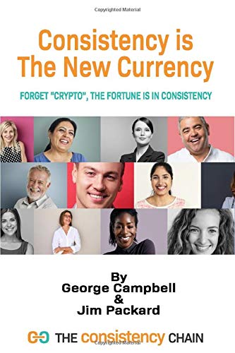 9781732802704: Consistency is the New Currency: Forget "Crypto", the Real Fortune is in Consistency