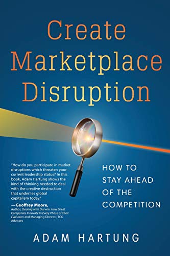 Stock image for Create Marketplace Disruption: How to Stay Ahead of the Competition for sale by HPB-Red