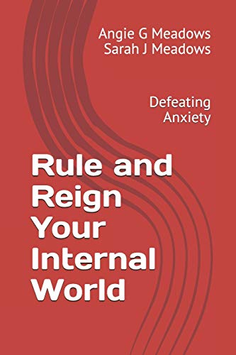 Stock image for Rule and Reign Your Internal World: Defeating Anxiety for sale by Lucky's Textbooks