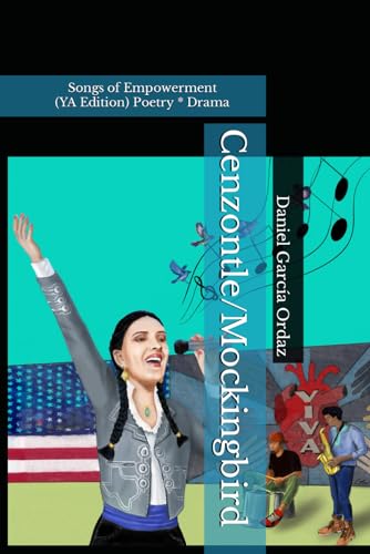 Stock image for Cenzontle/Mockingbird (YA Edition): Songs of Empowerment (Poetry * Drama) for sale by Books Unplugged
