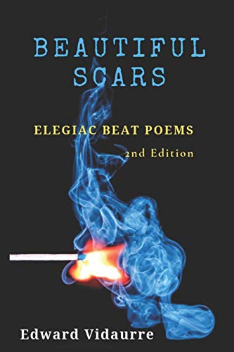 Stock image for Beautiful Scars: Elegiac Beat Poems (2nd Edition) for sale by Lucky's Textbooks