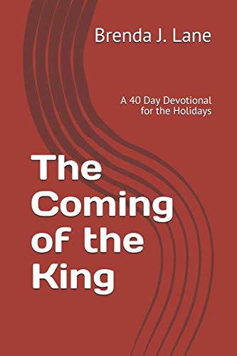 Beispielbild fr The Coming of the King: A 40 Day Devotional for the Holidays zum Verkauf von Wonder Book