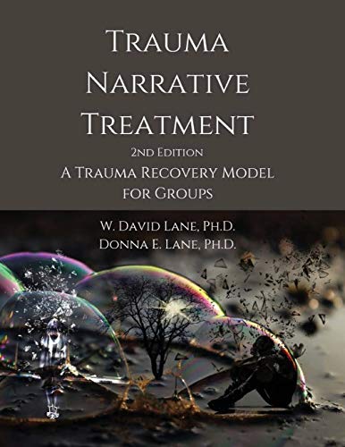 Imagen de archivo de Trauma Narrative Treatment: A Trauma Recovery Model for Groups a la venta por Books From California