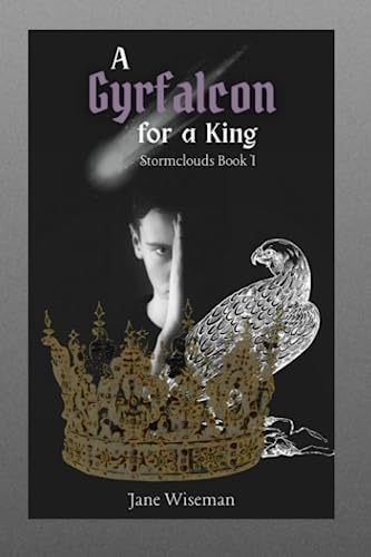 Stock image for A Gyrfalcon for a King: A fantasy novel of intrigue, loyalty, and dark portents: 1 (Stormclouds) for sale by Revaluation Books