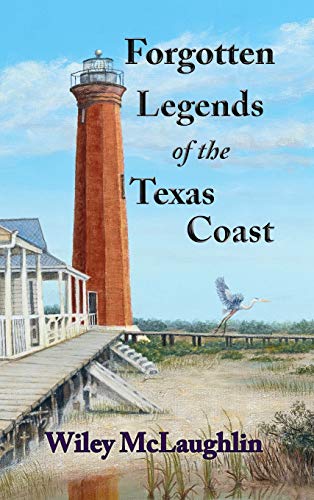 Stock image for Forgotten Legends Of the Texas Coast for sale by Lucky's Textbooks