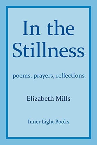 Beispielbild fr In the Stillness: Poems, Prayers, Reflections zum Verkauf von Vintage Quaker Books