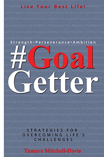 Imagen de archivo de #GoalGetter: Strategies For Overcoming Life's Challenges a la venta por Lucky's Textbooks
