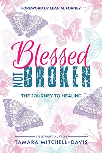 Stock image for Blessed Not Broken: The Journey to Healing for sale by GF Books, Inc.