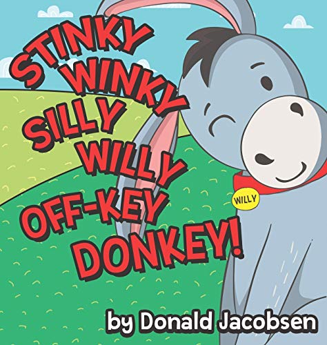 Beispielbild fr Stinky Winky Silly Willy off-Key Donkey: A Fun Rhyming Animal Bedtime Book for Kids (1) (Really Silly Wonky Songy Children's Books) zum Verkauf von WorldofBooks