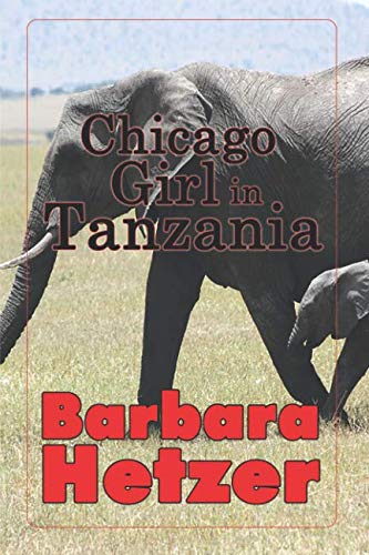 Imagen de archivo de Chicago Girl in Tanzania a la venta por Revaluation Books