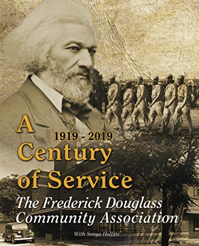 Beispielbild fr A Century of Service: The Frederick Douglass Community Association zum Verkauf von Big River Books