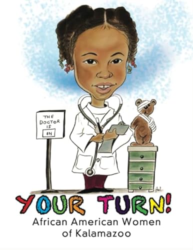 Beispielbild fr Your Turn: African American Women of Kalamazoo zum Verkauf von GF Books, Inc.