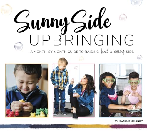 9781732841871: Sunny Side Upbringing: A Month by Month Guide to Raising Kind and Caring Kids