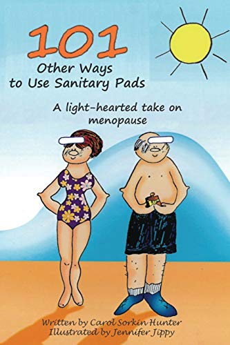 Beispielbild fr 101 Other Ways to Use Sanitary Pads: A Light-Hearted Take on Menopause zum Verkauf von ThriftBooks-Dallas