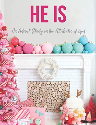 9781732850217: He Is: An Advent Study on the Attributes of God
