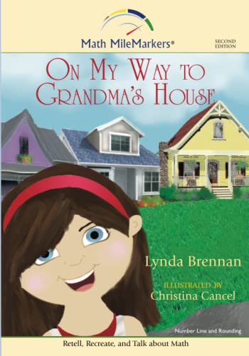 9781732850354: On My Way to Grandma's House: A Math-Infused Story about the  Number Line and the Concept of Rounding (Math MileMarkers® Series) -  Brennan, Lynda: 1732850356 - AbeBooks