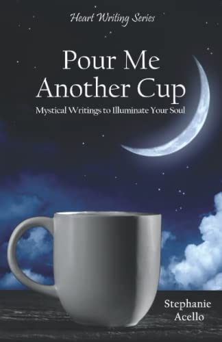 Stock image for Pour Me Another Cup: Mystical Writings to Illuminate Your Soul (Heart Writing Series) for sale by Once Upon A Time Books