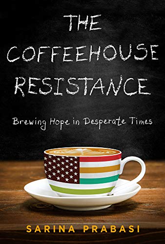 Beispielbild fr The Coffeehouse Resistance: Brewing Hope in Desperate Times zum Verkauf von SecondSale