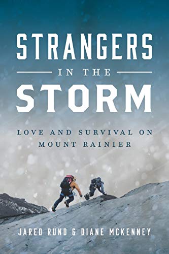 Beispielbild fr Strangers In The Storm: Love And Survival On Mount Rainier zum Verkauf von Wonder Book