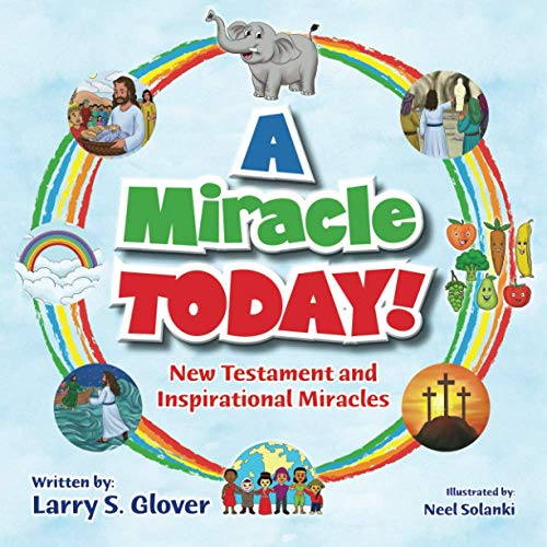 Beispielbild fr A Miracle Today!: New Testament and Inspirational Miracles zum Verkauf von THE SAINT BOOKSTORE