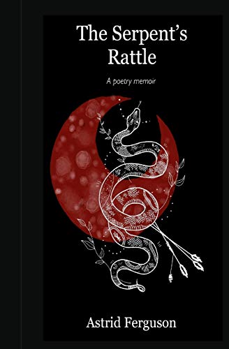 9781732866904: The Serpent's Rattle: A poetry memoir