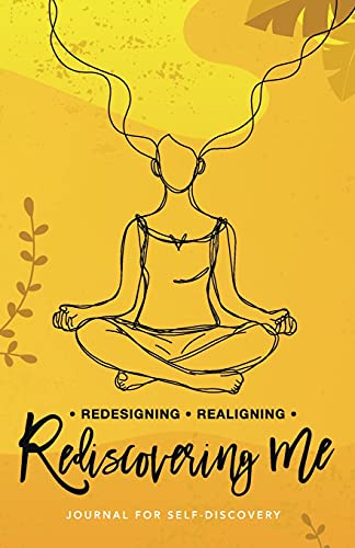 9781732866911: Redesigning Realigning Rediscovering Me: Journal for Self-Discovery